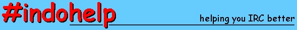 #indohelp -- Helping you IRC better